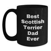 Scottish Terrier Dog Lover's Funny Birthday Unique Gift from Men to Scottish Terrier Dog Owners - Best Scottish Terrier Dad Ever Black Coffee Mug - Main